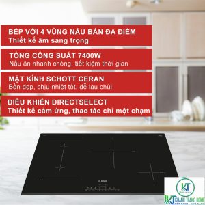 dac diem cua bep tu bosch pvs831fb5e BẾP TỪ BOSCH PVS831FB5E SERIE 6 4 VÙNG NẤU BÁN ĐA ĐIỂM